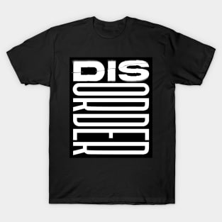 Disorder (black and white) T-Shirt